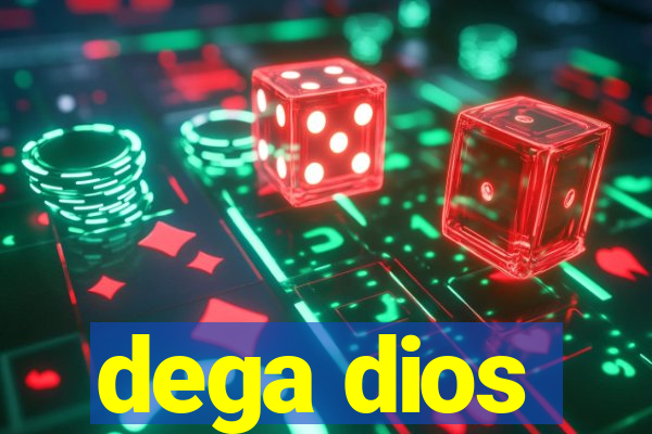 dega dios